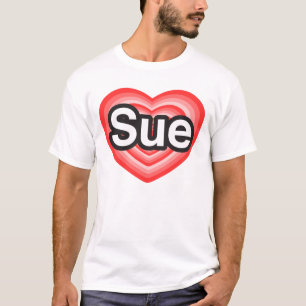 T-shirt J'aime Sue. Je t'aime Sue. Coeur