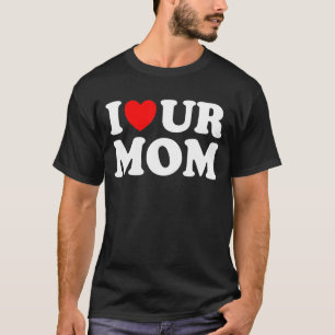 T-shirt J'Aime Ta Mère J'Aime Ta Mère J'Aime Les Moms Chau