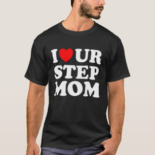 T-shirt J'Aime Ta Mère J'Aime Ta Mère J'Aime Les Stepmom