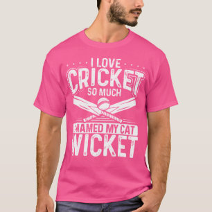 T-shirt J'Aime Tant Le Cricket Que J'Ai Nommé Mon Cat Wick