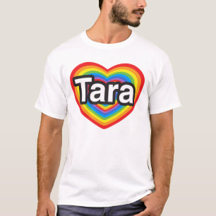 T-shirt J'aime Tara. Je t'aime Tara. Coeur