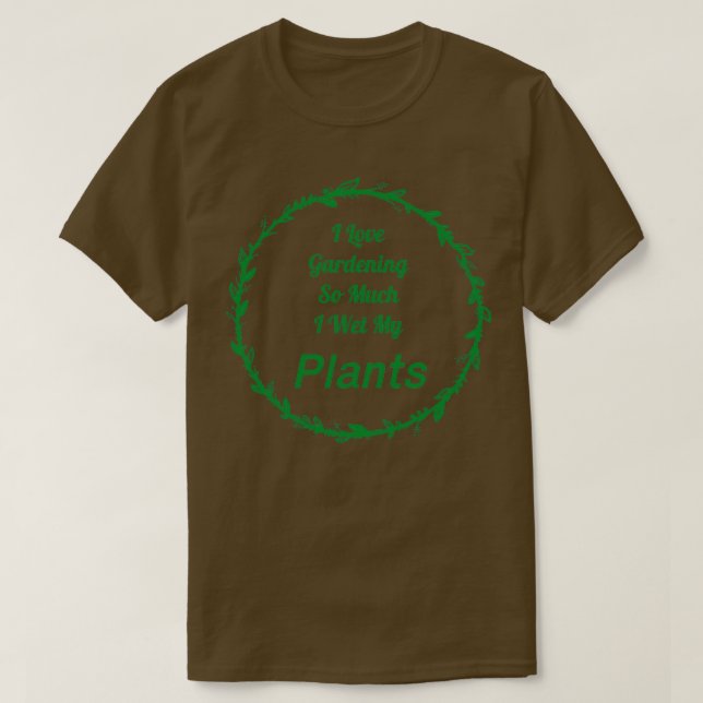 T-shirt J'Aime tellement jardiner que j'ai accueilli mes P (Design devant)