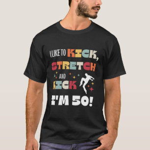 T-shirt J'Aime Tirer Étirement Et Tirer J'Ai 50 Ans