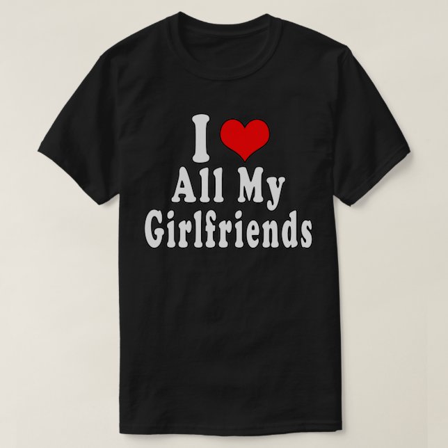 T-shirt J'Aime Toutes Mes Filles Amis Polygamie Polyamory  (Design devant)