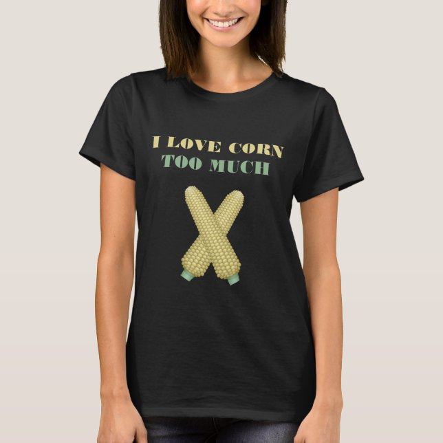 T-shirt J'aime trop le maïs sur le berceau (Devant)