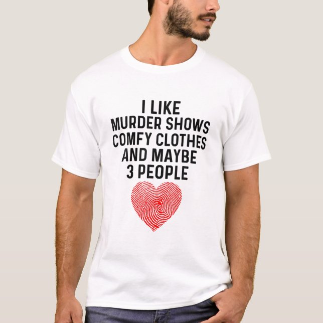 T-shirt J'Aime True Crime Peut-Être 3 Personnes Meurtre Mo (Devant)