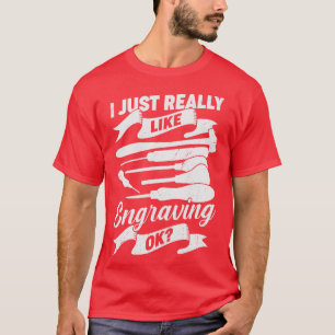 T-shirt J'Aime Vraiment Engraving OK Hand Engraver Cadeau