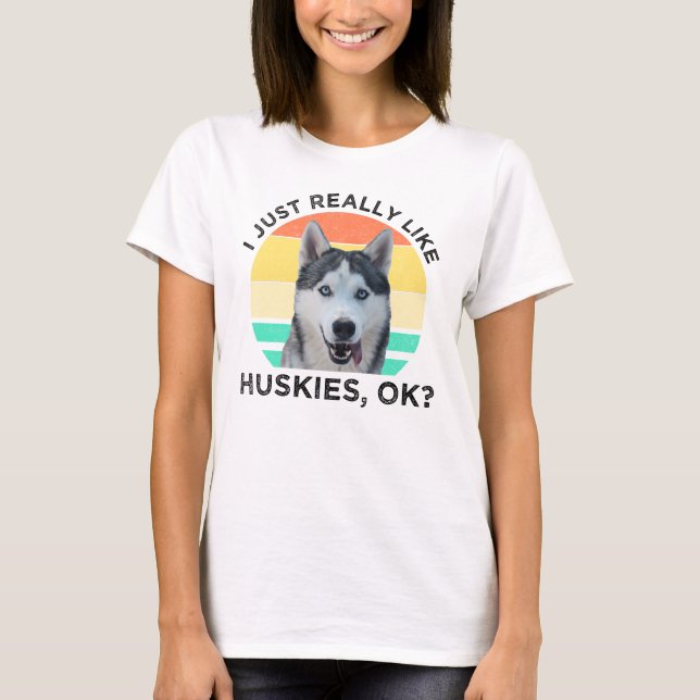 T-shirt J'Aime Vraiment Huskies, D'Accord ? (Devant)