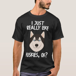 T-shirt J'Aime Vraiment Huskies Ok