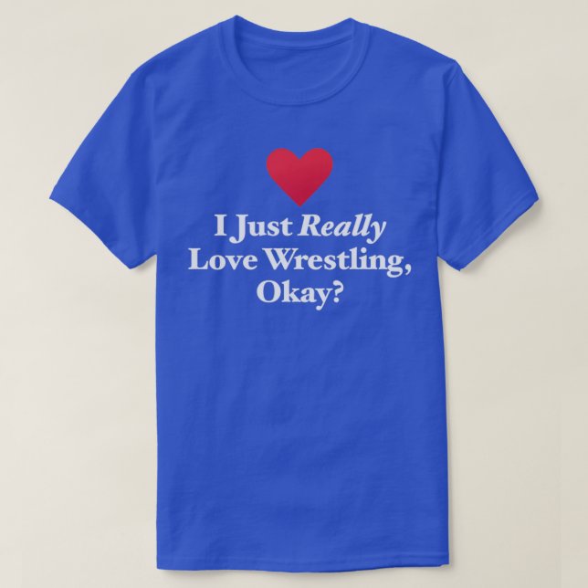 T-shirt J'Aime Vraiment La Lutte D'Accord (Design devant)