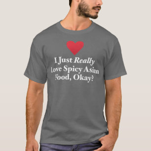 T-shirt J'Aime Vraiment La Nourriture Asiatique Épicée, Ok