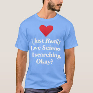 T-shirt J'Aime Vraiment La Recherche Scientifique Bon