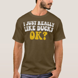T-shirt J'Aime Vraiment Les Canards Ok Drôle dire Pour Les