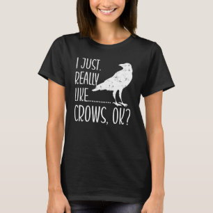 T-shirt J'Aime Vraiment Les Corbeaux Ok Corbeau Raven Bird