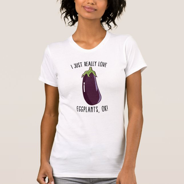 T-shirt J'Aime Vraiment Les Eggplants D'Accord ! (Devant)
