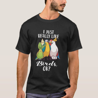 T-shirt J'Aime Vraiment Les Oiseaux Parrot Cockatoo Budger