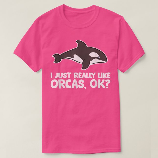 T-shirt J'Aime Vraiment Les Orques Aimer Les Baleines Orqu (Design devant)