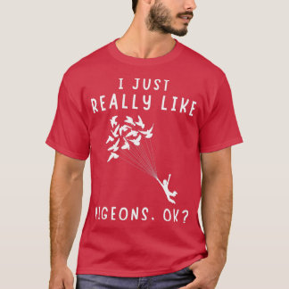 T-shirt J'Aime Vraiment Les Pigeons OK 12