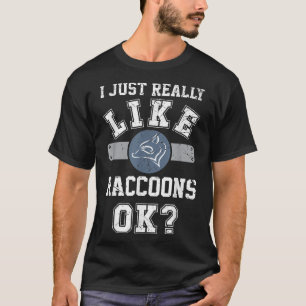 T-shirt J'Aime Vraiment les ratons laveurs Ok Drôle raccoo