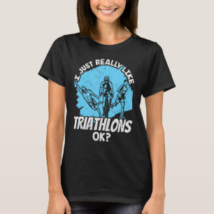 T-shirt J'Aime Vraiment Les Triathlons Ok Triathlète Triat