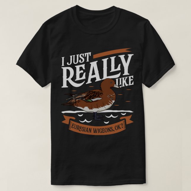 T-shirt J'aime vraiment les Wigeons Eurasiens (Design devant)