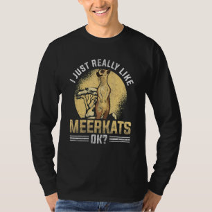 T-shirt J'Aime Vraiment Meerkats Ok Meerkat
