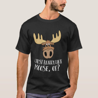 T-shirt J'Aime Vraiment Moose Ok Drôle Moose