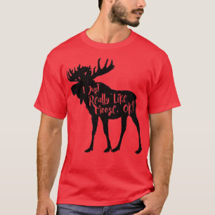 T-shirt J'Aime Vraiment Moose Ok Funny Moose Lover s Gi