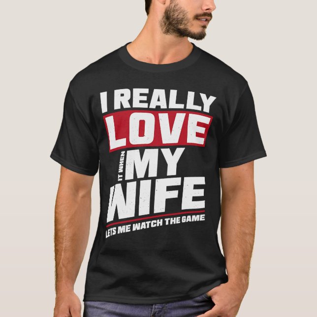 T-shirt J'aime vraiment quand ma femme regarde un match de (Devant)