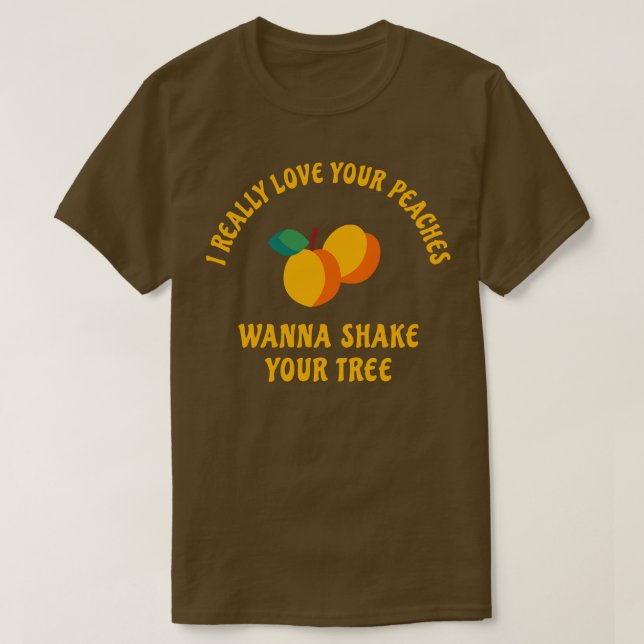 T-shirt J'aime vraiment vos pêches pour secouer votre arbr (Design devant)