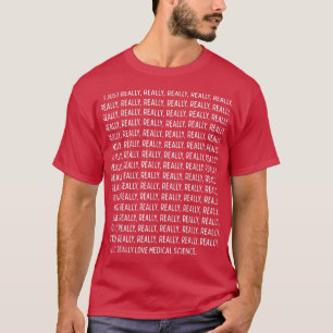 T-shirt J'Aime Vraiment, Vraiment La Science Médicale Drôl