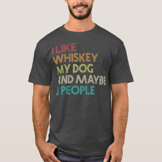 T-shirt J'Aime Whiskey Mon Chien Et Peut-Être 3 Personnes 