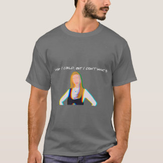 T-shirt j'aimerais bien mais je ne veux pas phoebe buffay 