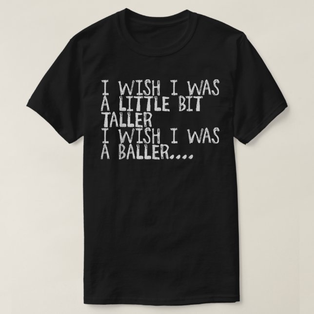 T-shirt J'Aimerais Être Un Peu Plus Grand Que Je Voudrais  (Design devant)