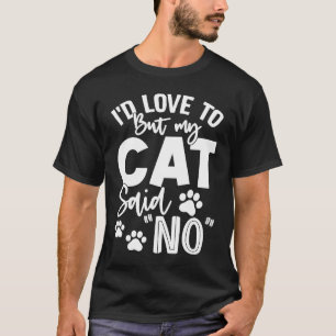 T-shirt J'aimerais Mais Mon Chat A Dit Non Pour Chat