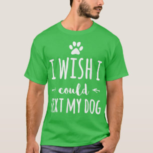 T-shirt J'Aimerais Pouvoir Tester Mon Chien Drôle Propriét