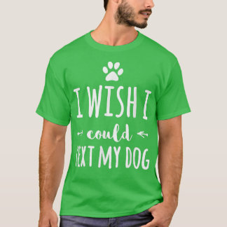 T-shirt J'Aimerais Pouvoir Tester Mon Chien Drôle Propriét