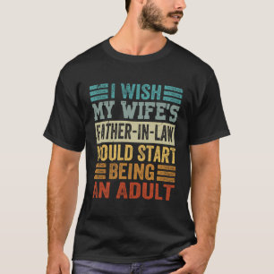T-shirt J'Aimerais Que Le Beau-Père De Ma Femme Commence À