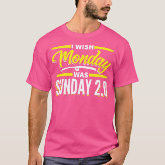 T-shirt J'aimerais que lundi soit dimanche