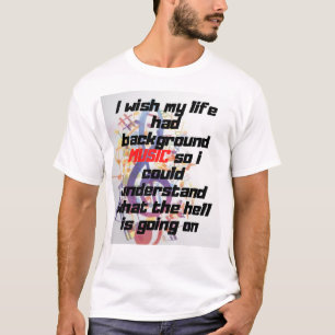 T-shirt J'aimerais que ma vie ait de la musique arrière - 