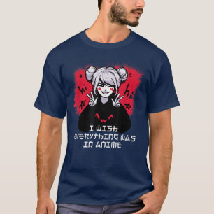 T-shirt J'aimerais que tout était dans Anime Japonais Anim