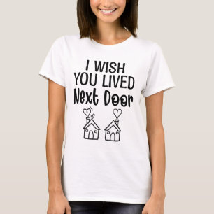 T-shirt J'Aimerais Que Vous Aviez Vécu Juste À Côté