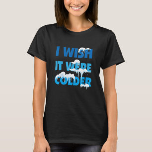T-shirt J'aimerais qu'il fasse plus froid et drôle, citati