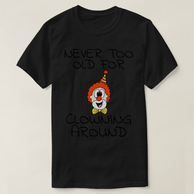 T-shirt Jamais À Vieillir Pour Clown Autour Clown Drôle (Design devant)
