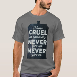 T-shirt Jamais Cruel ou Cowardement n'abandonne jamais ne