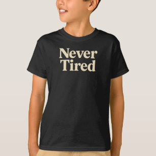 T-shirt Jamais fatigué