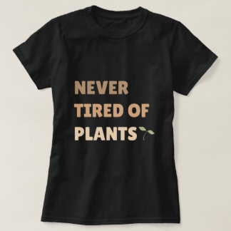 T-shirt Jamais Fatigué De L'Amour Plante Plante