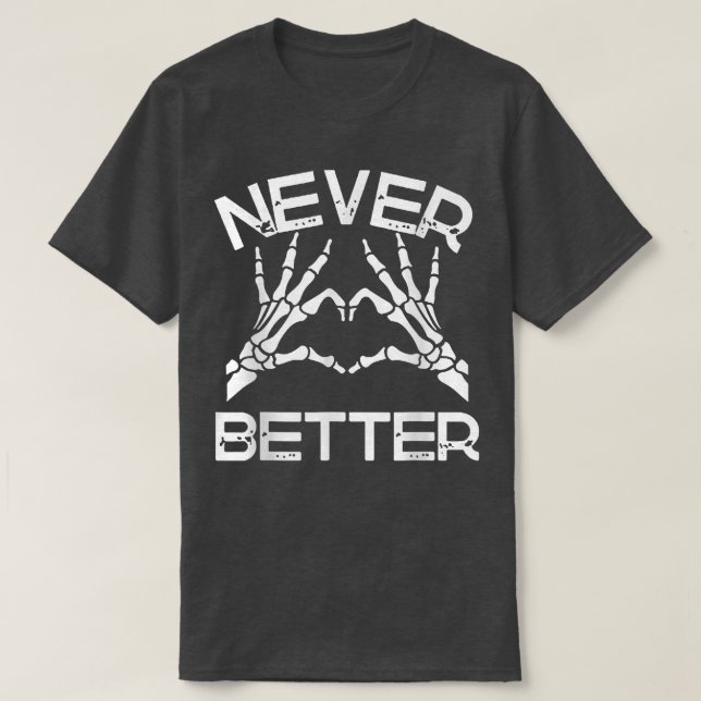 T-shirt Jamais mieux à la main Skeleton Halloween (Design devant)