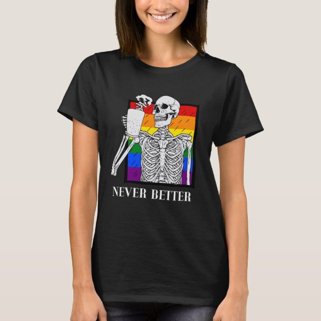 T-shirt Jamais mieux Halloween LGBT Gay pride Skeleton Cof (Devant)