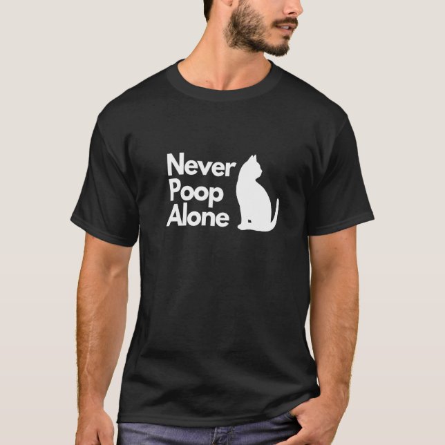 T-shirt Jamais Poop seul Chat Graphic dire Humour (Devant)